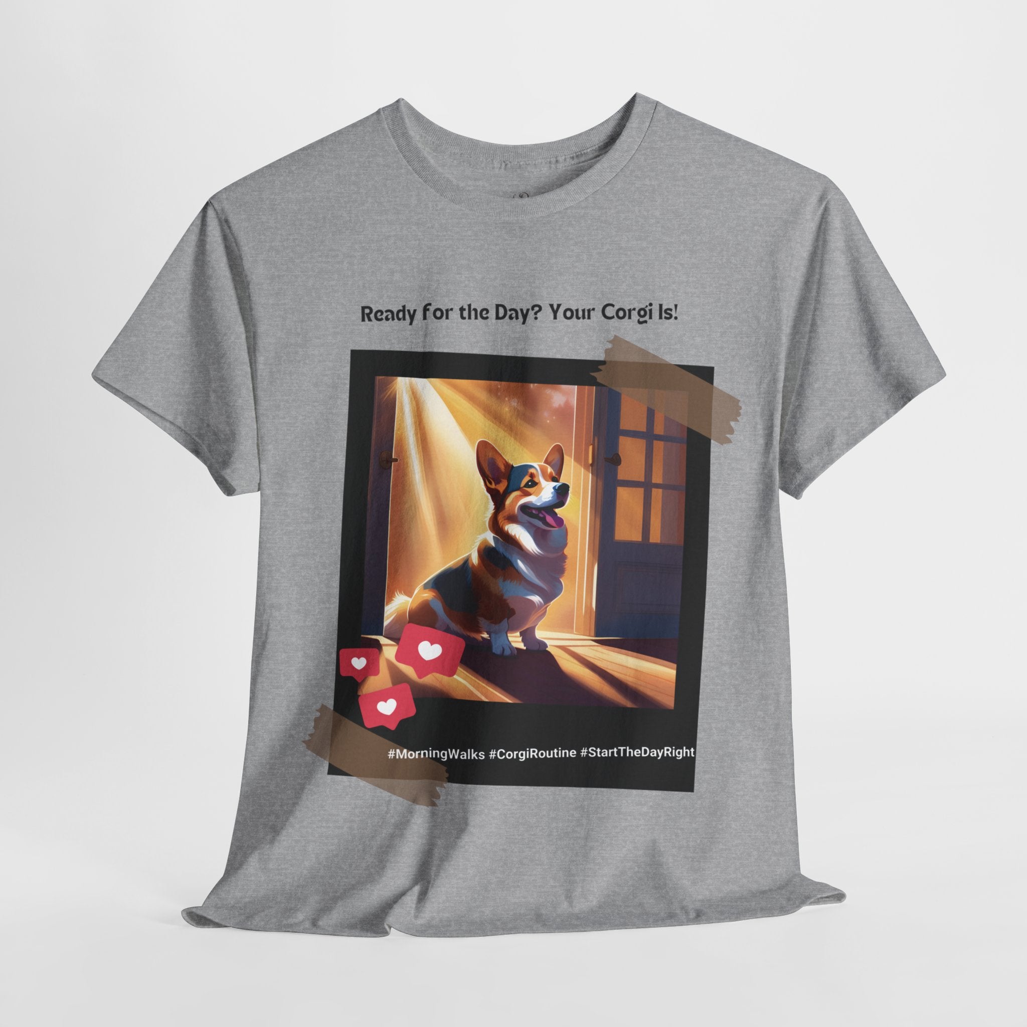 Unisex “Ready for the Day? Your Corgi Is!” T‑Shirt – Morning Pup Energy Gift