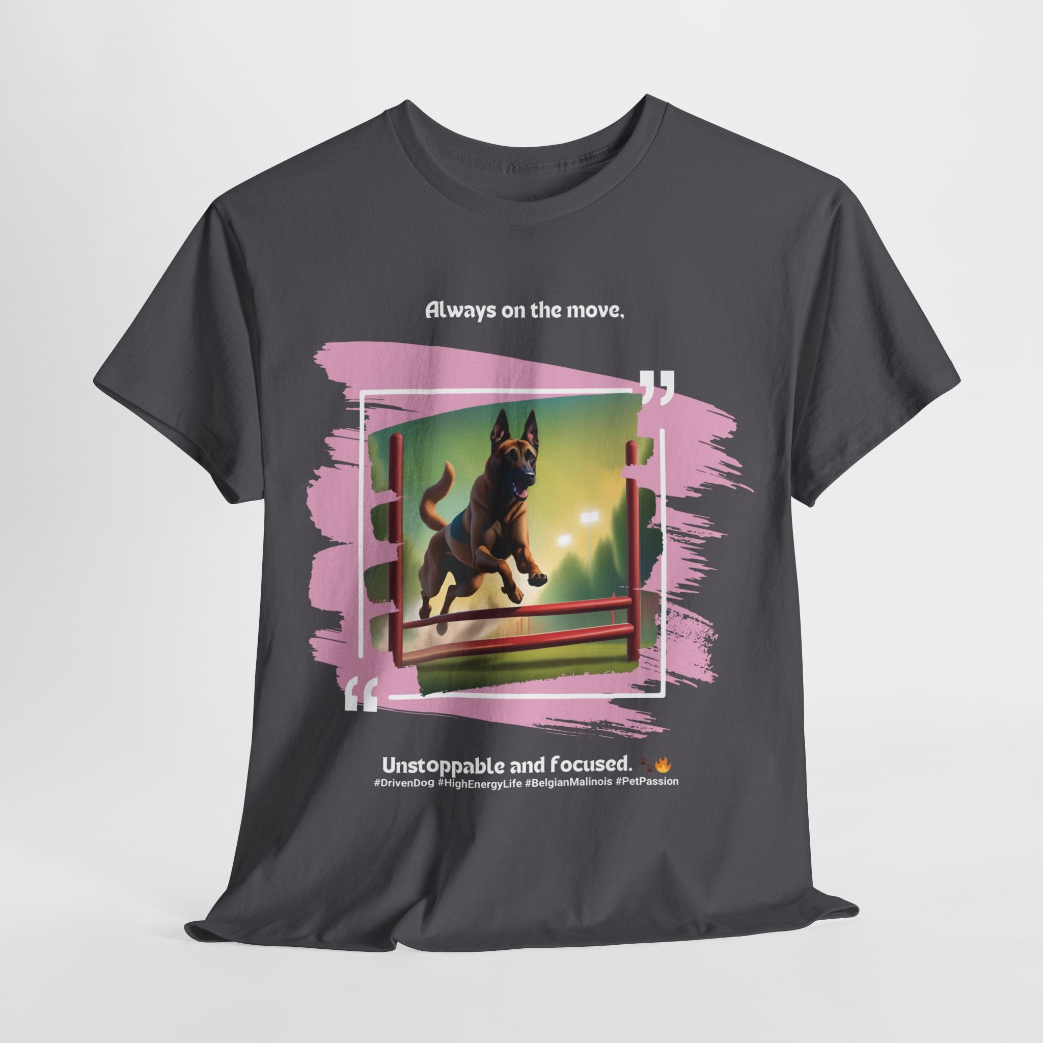 Unisex - Unstoppable Belgian Malinois: Active Dog T-Shirt