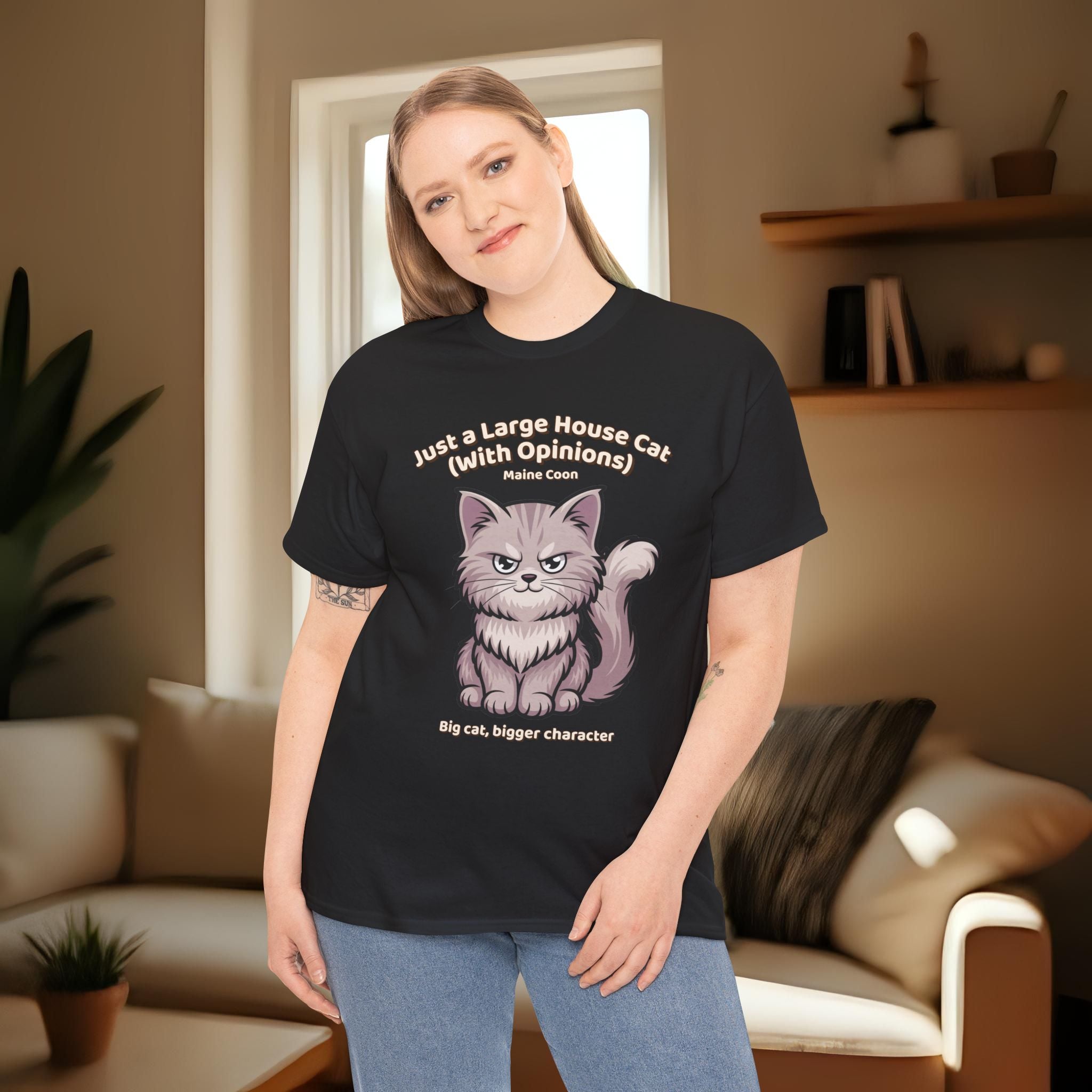 Unisex T-Shirt – Just a Large House Cat (With Opinions): Maine Coon Everyday Moments Edition