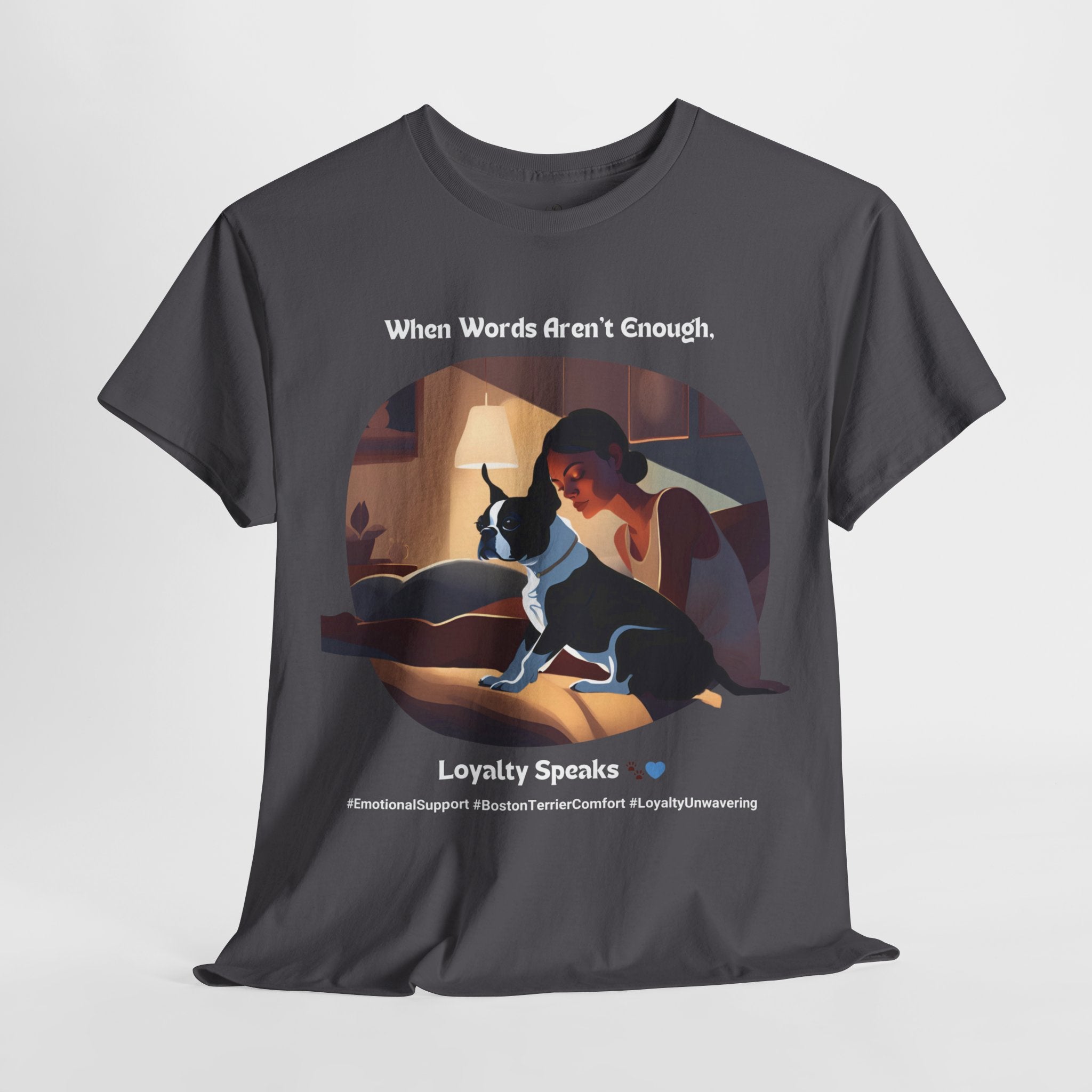 Women’s “Loyalty Speaks” Boston Terrier T‑Shirt – Faithful Pup Mom Gift