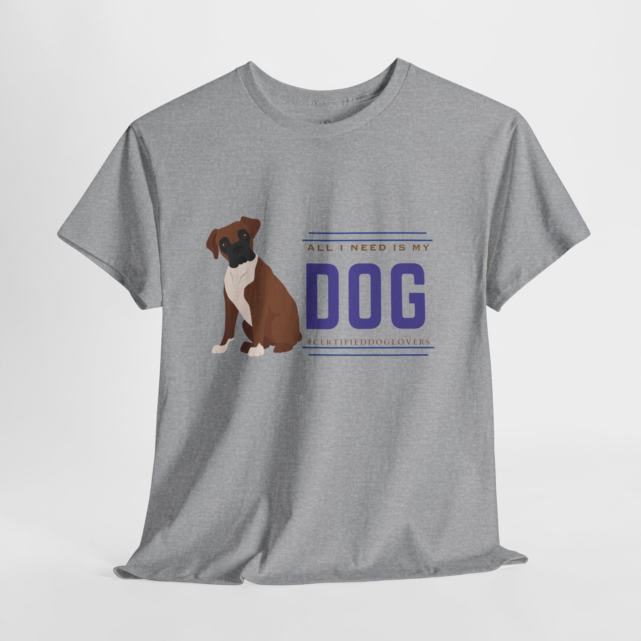 Unisex - All I Need Is My Dog T-Shirt
