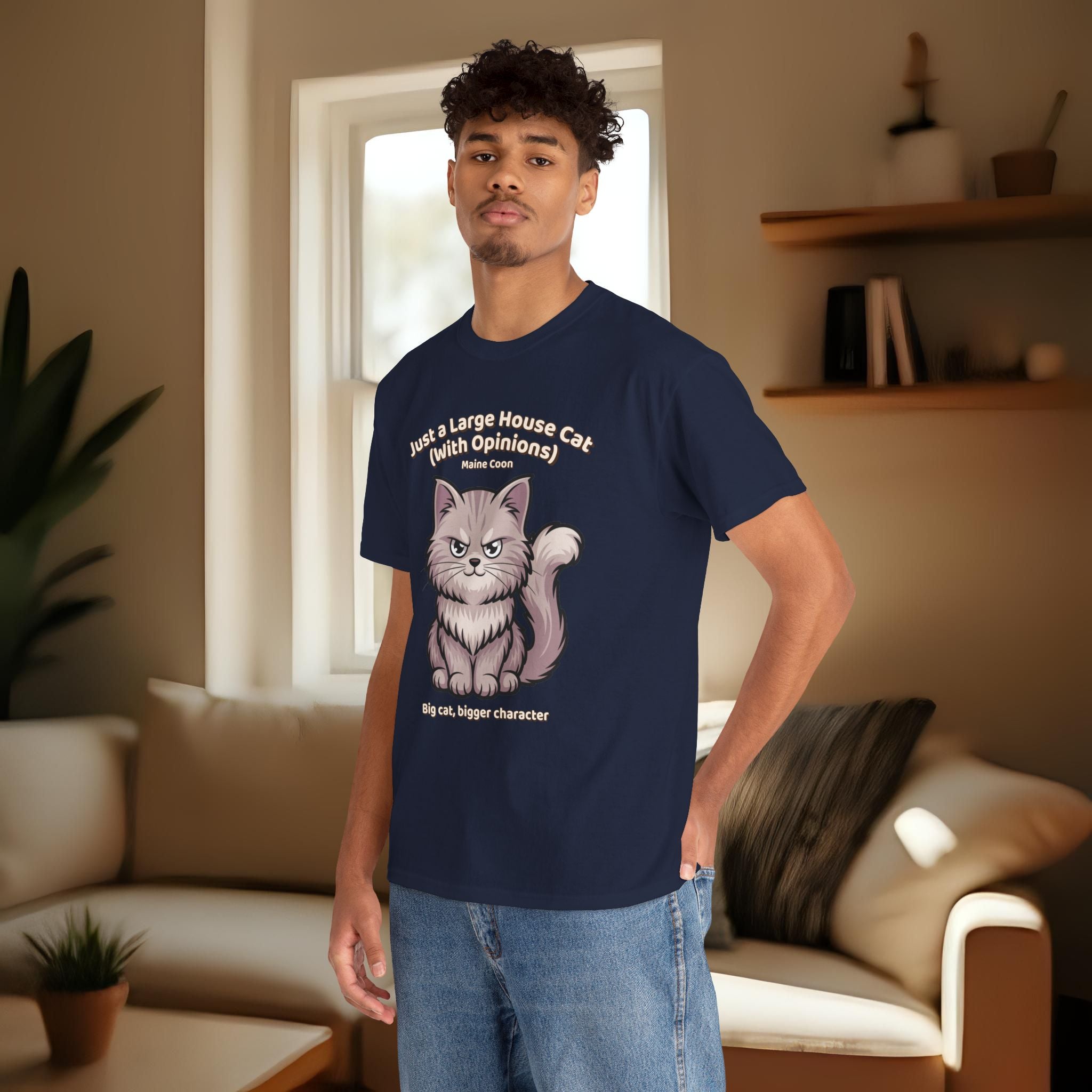 Unisex T-Shirt – Just a Large House Cat (With Opinions): Maine Coon Everyday Moments Edition