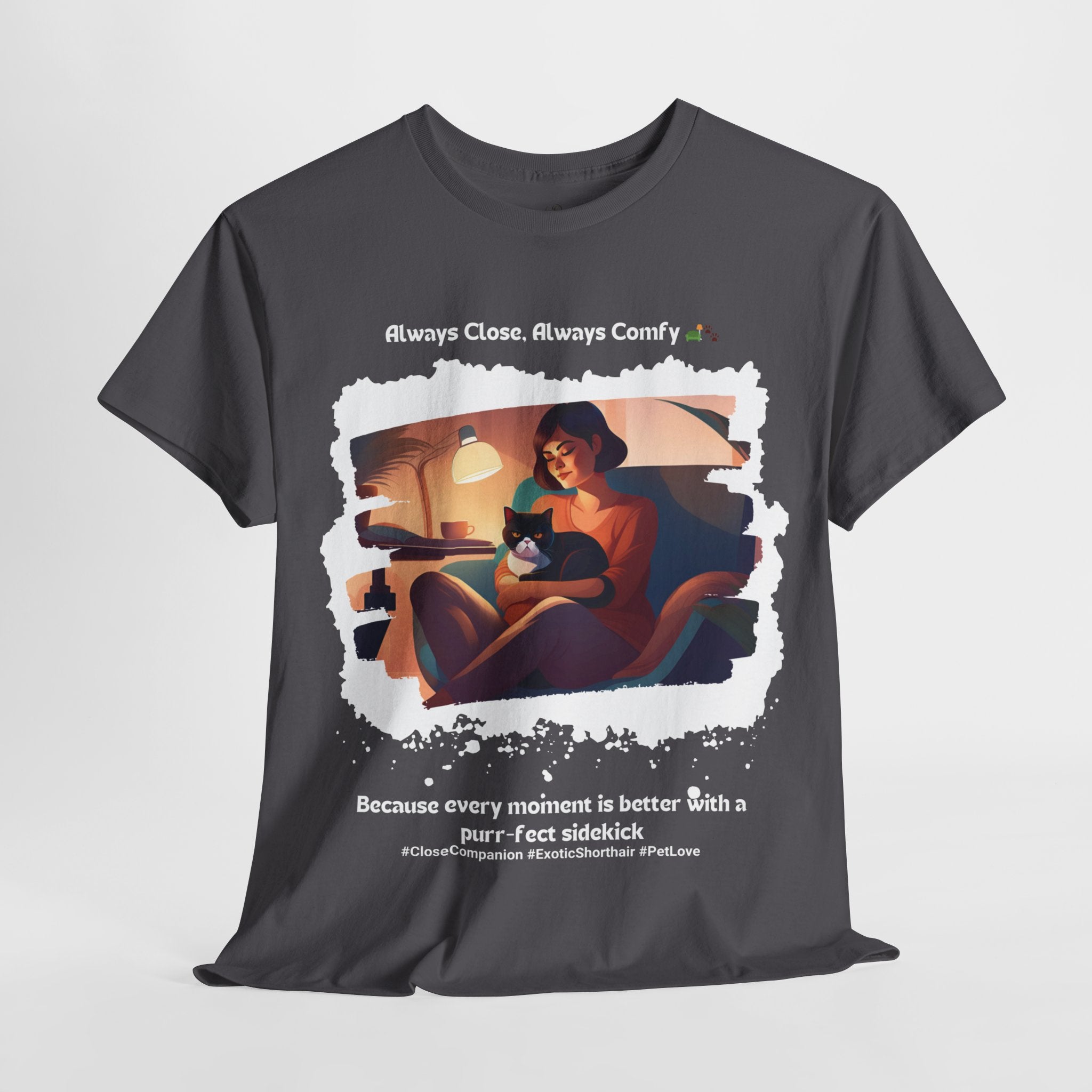 Women's - Always Close, Always Comfy: Exotic Shorthair T-Shirt