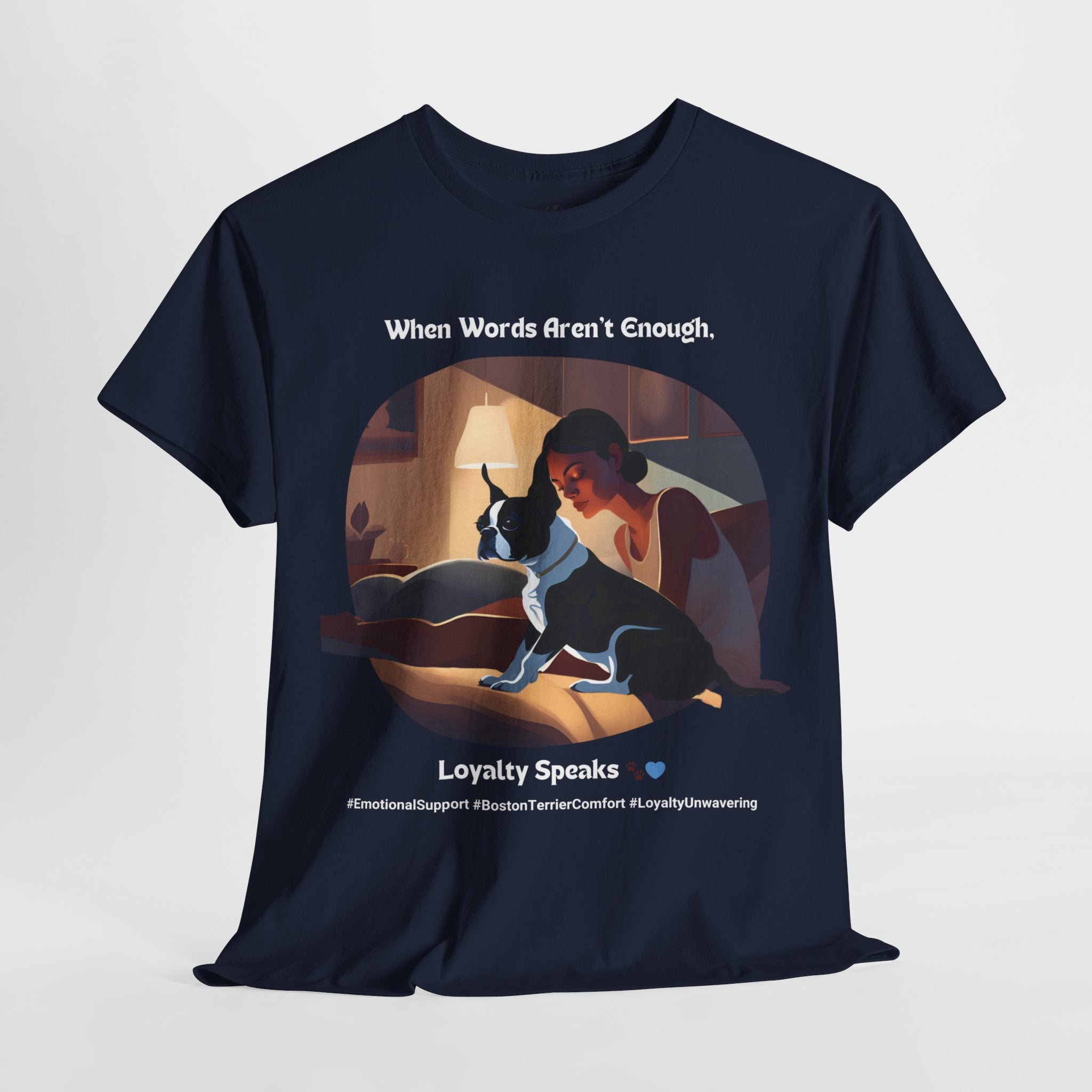 Women's - Loyalty Speaks: Boston Terrier Love T-Shirt