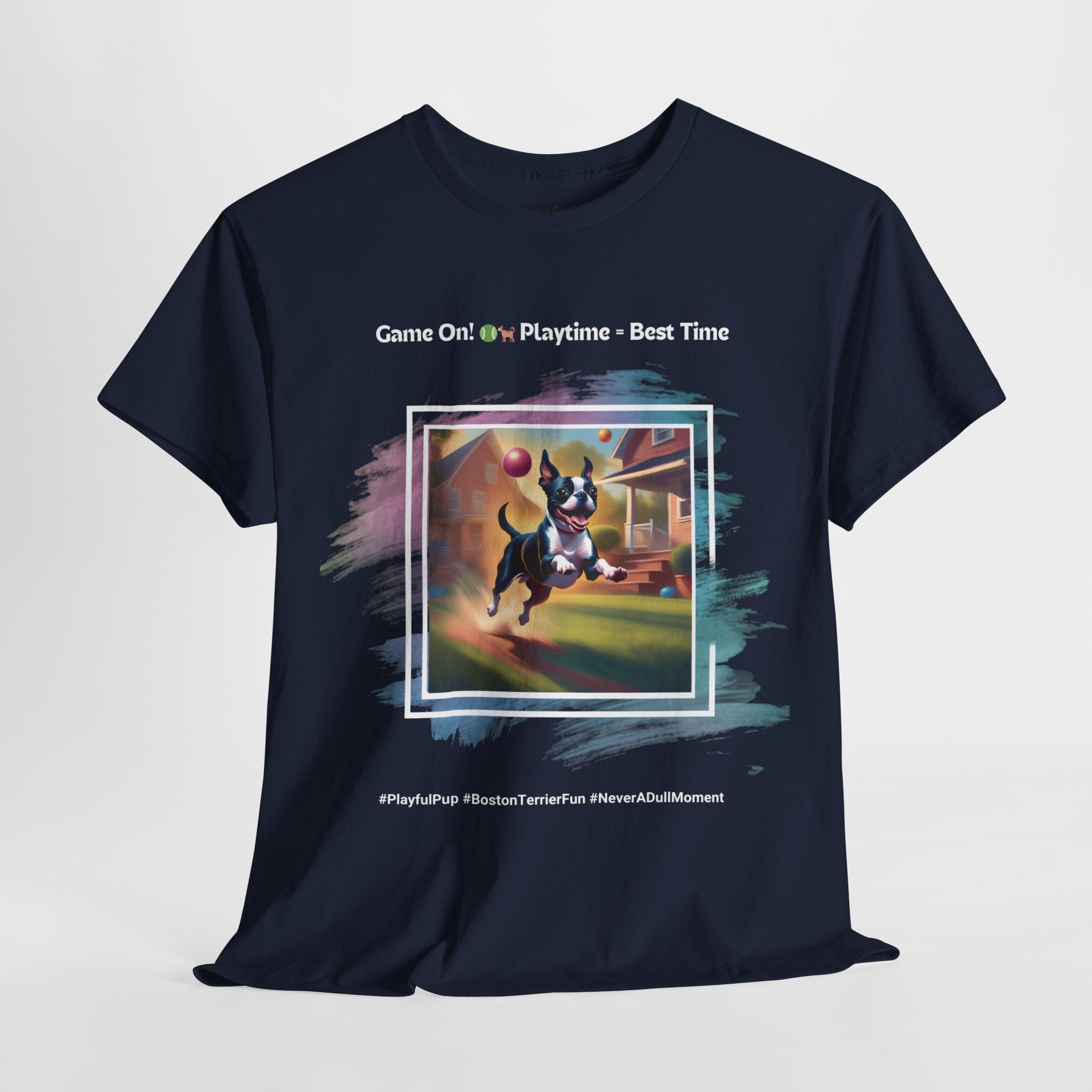 Unisex - Playtime = Best Time: Boston Terrier T-Shirt