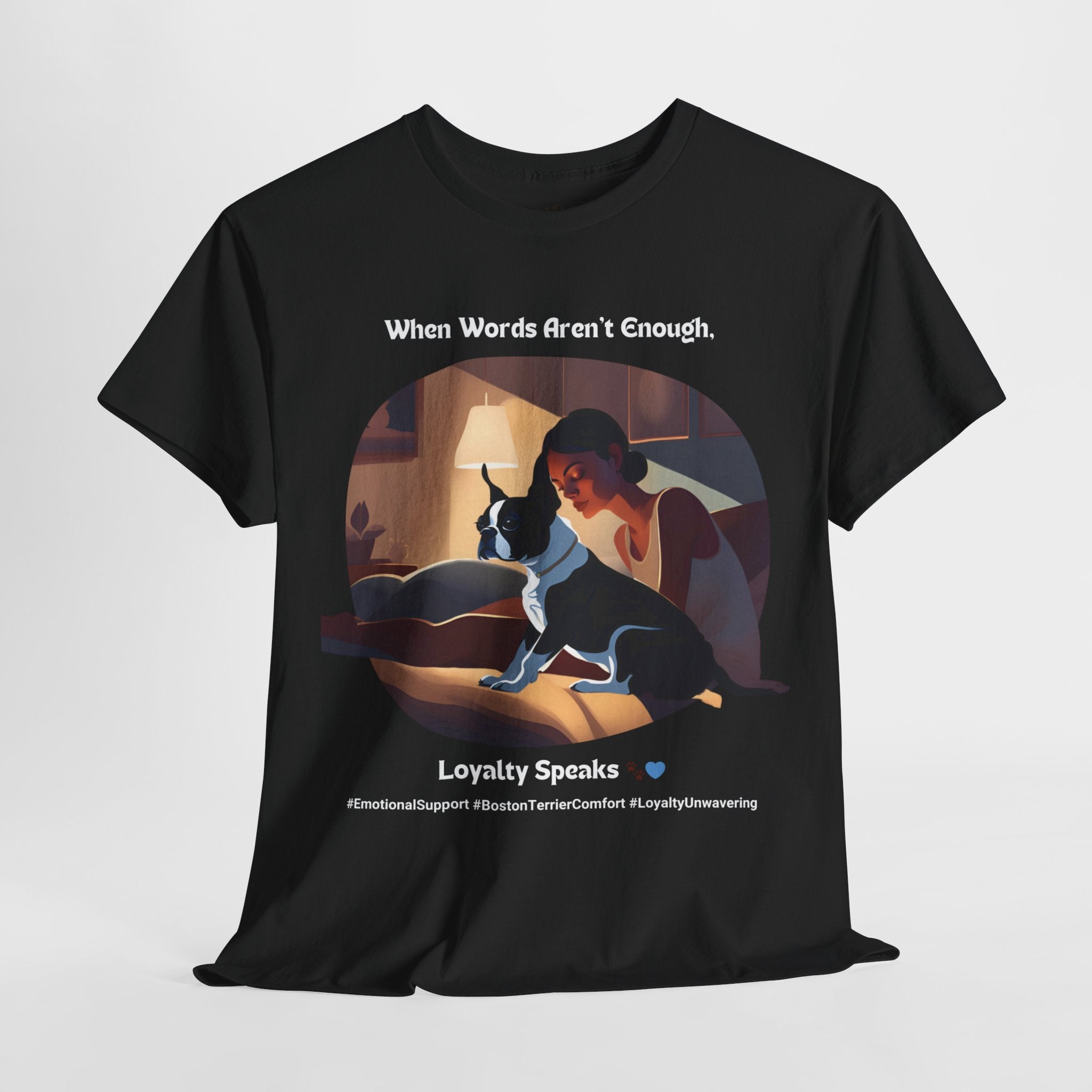 Women's - Loyalty Speaks: Boston Terrier Love T-Shirt