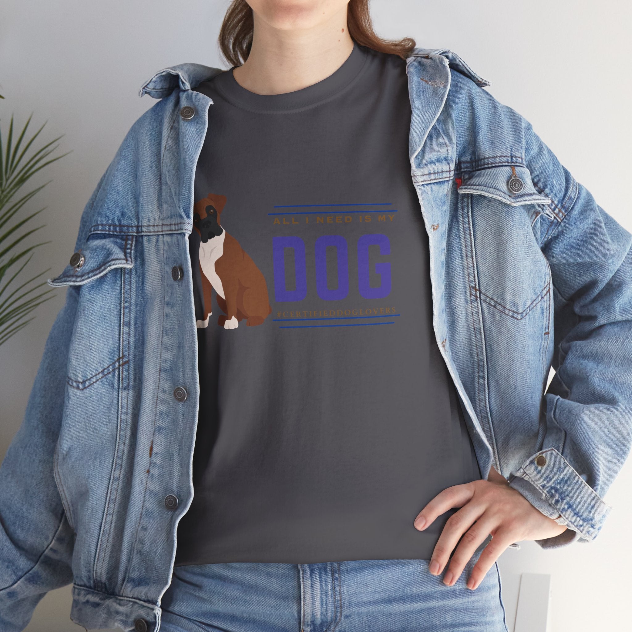 Unisex - All I Need Is My Dog T-Shirt