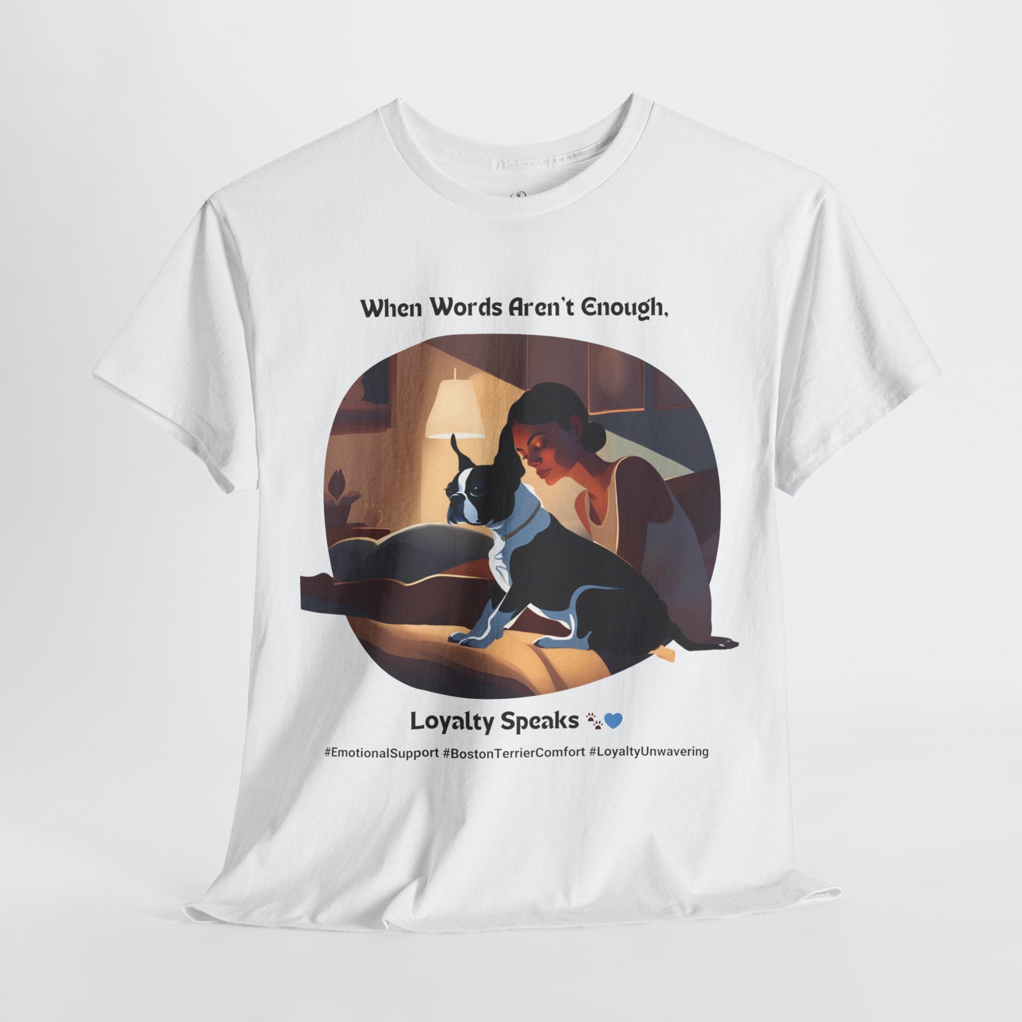 Women's - Loyalty Speaks: Boston Terrier Love T-Shirt