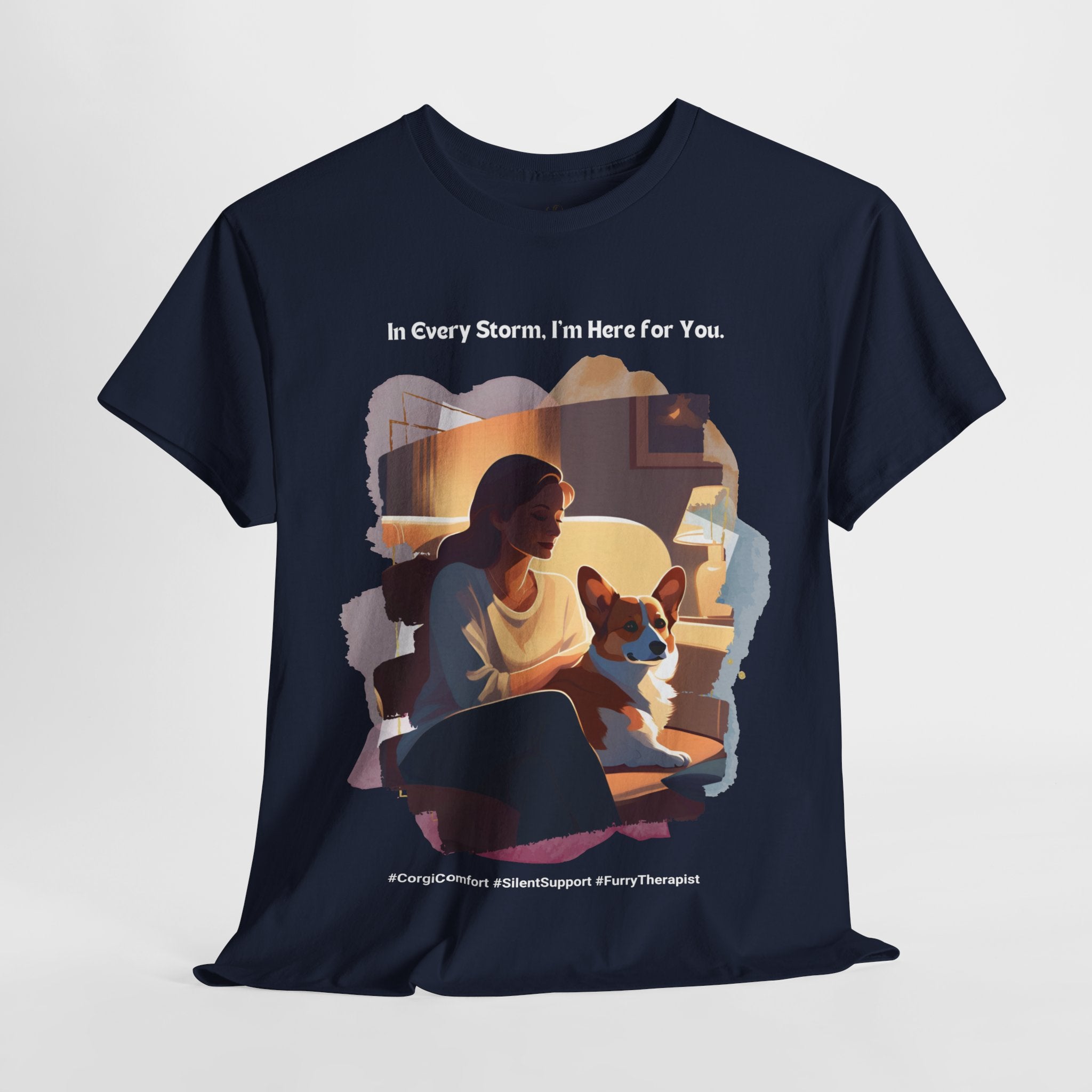 Women's - In Every Storm, I'm Here for You: Corgi Comfort T-Shirt
