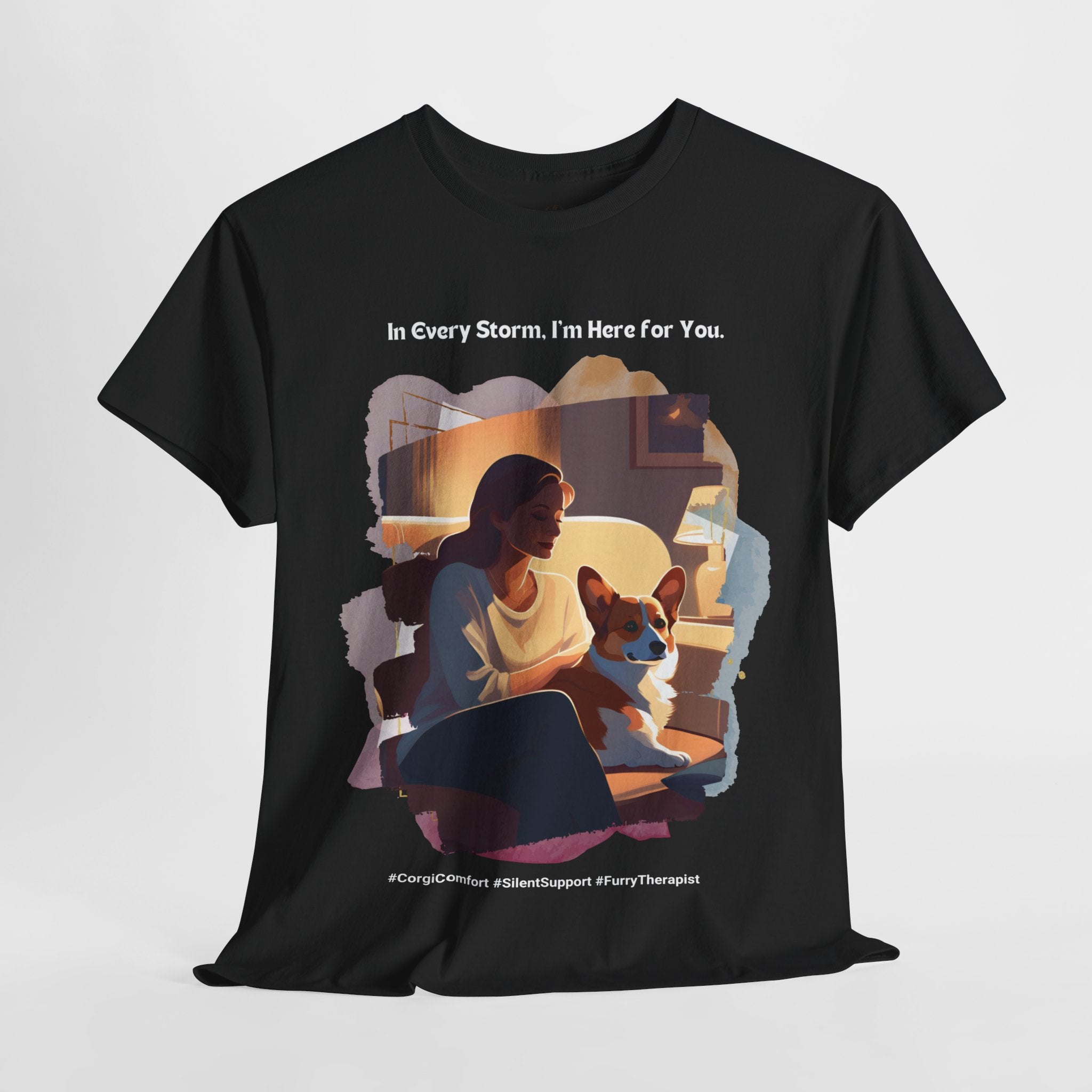 Women's - In Every Storm, I'm Here for You: Corgi Comfort T-Shirt