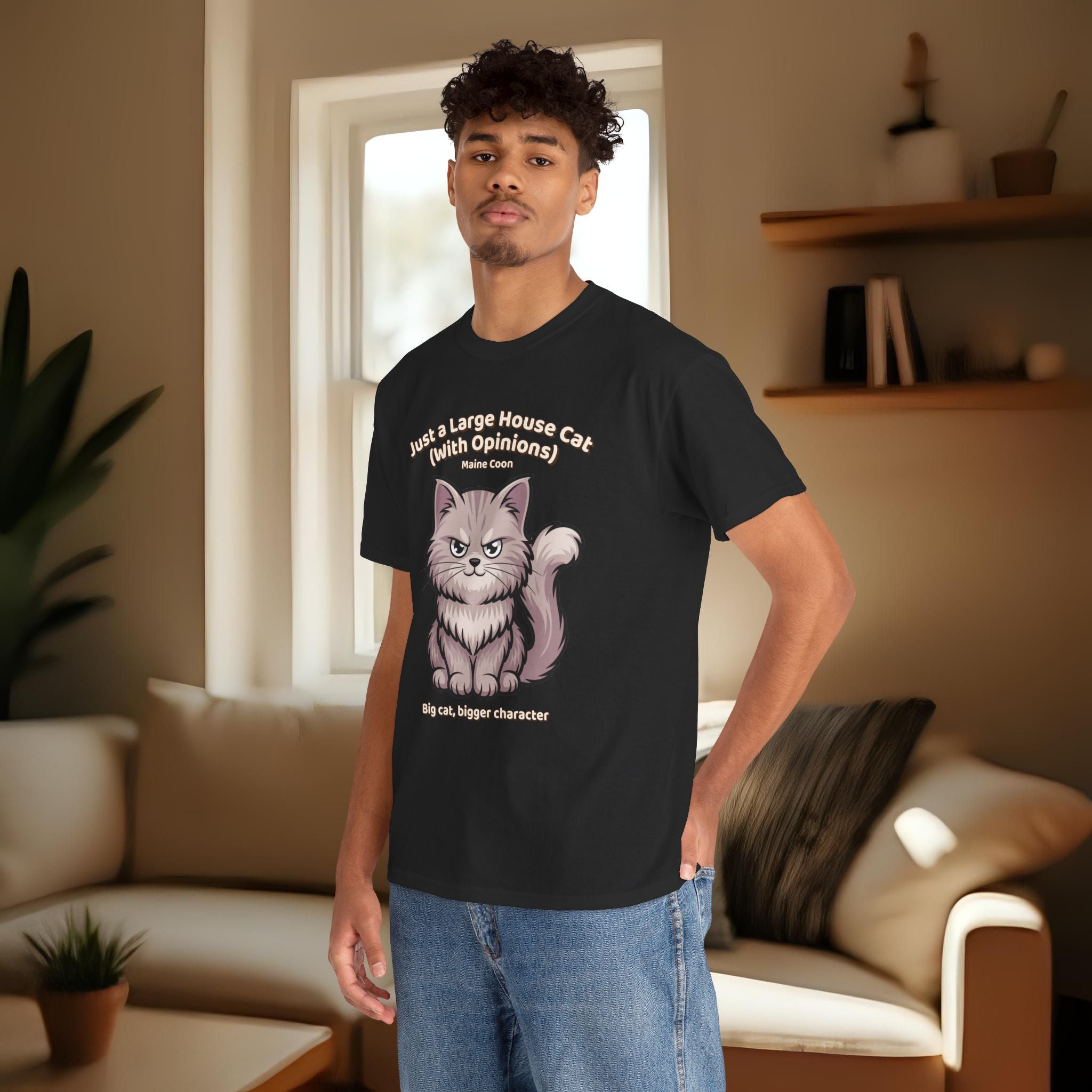 Unisex T-Shirt – Just a Large House Cat (With Opinions): Maine Coon Everyday Moments Edition