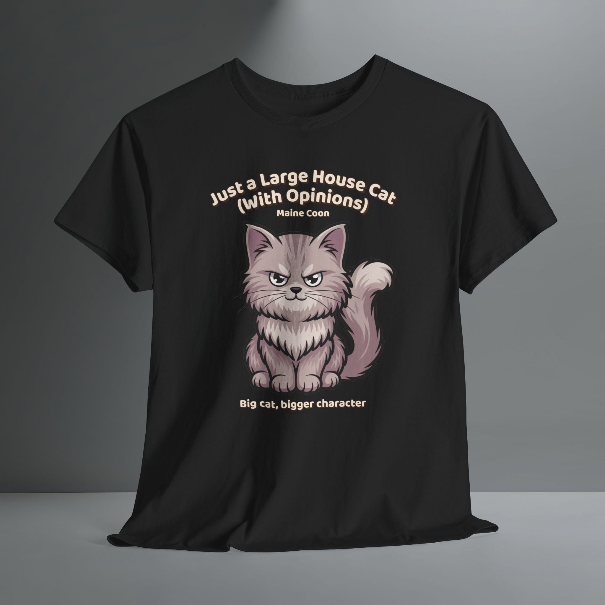 Unisex T-Shirt – Just a Large House Cat (With Opinions): Maine Coon Everyday Moments Edition