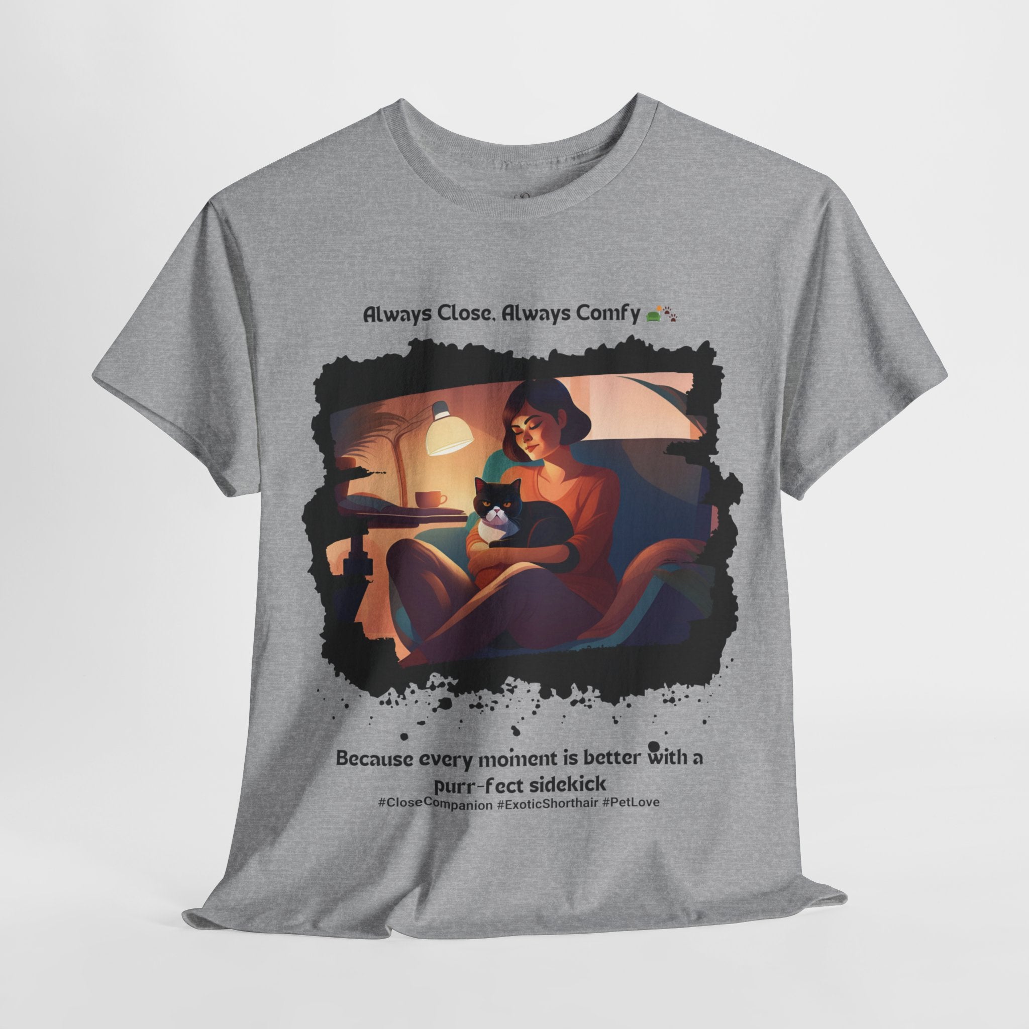 Women’s “Always Close, Always Comfy” Exotic Shorthair T‑Shirt – Soft Cat Mom Gift
