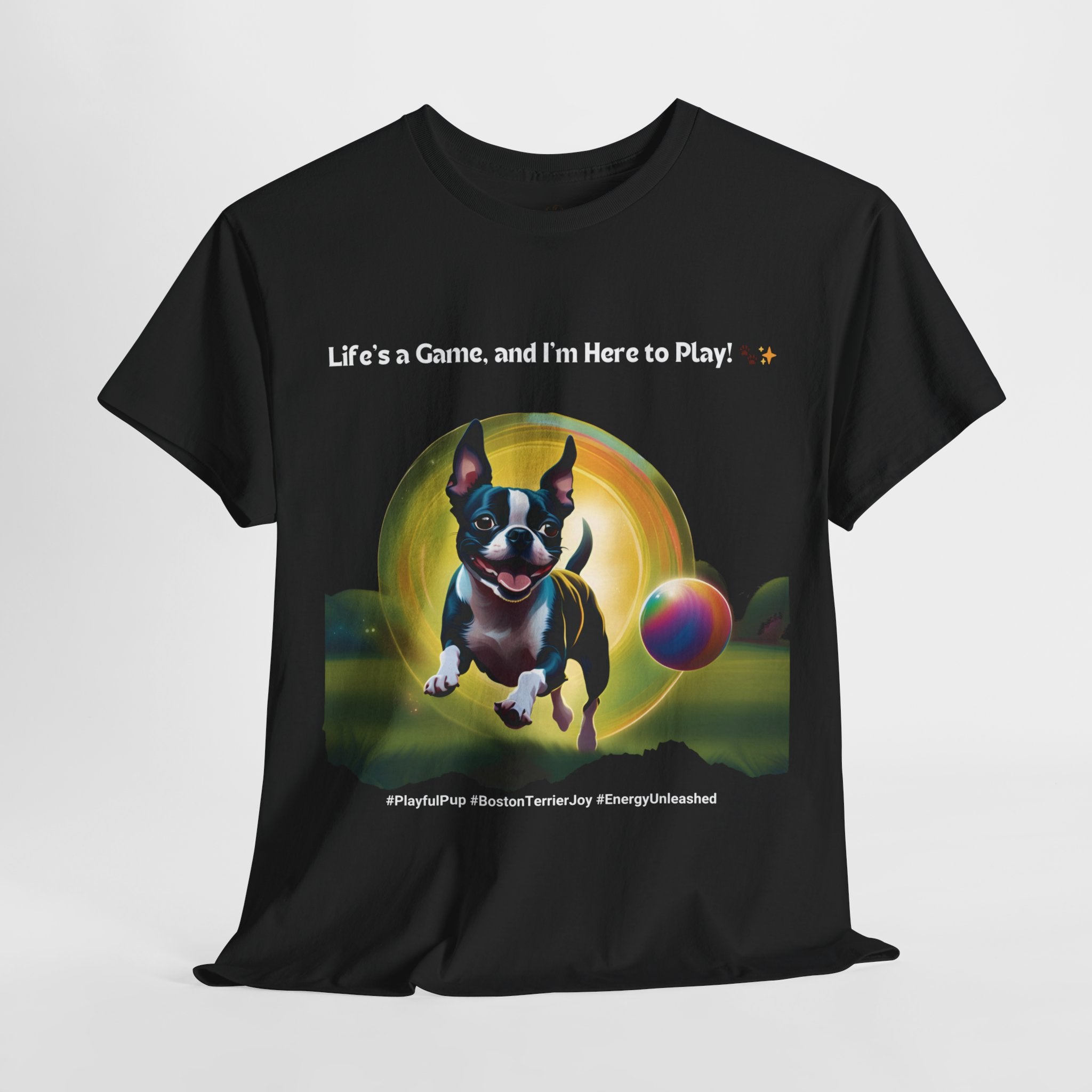 Unisex - Life's a Game: Boston Terrier Joy T-Shirt