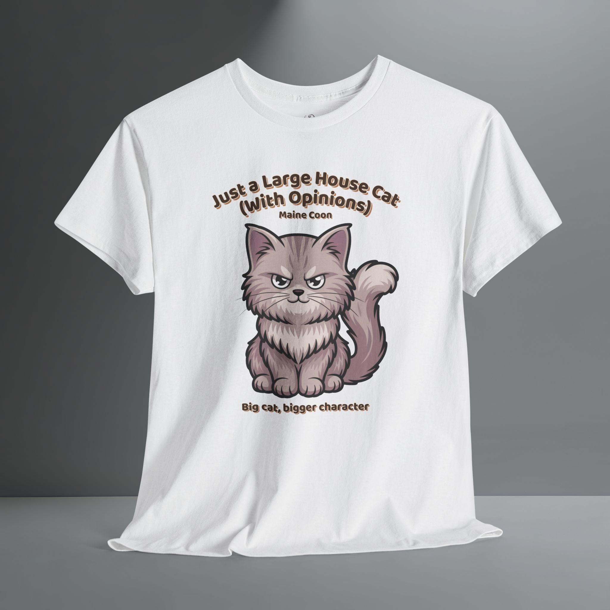 Unisex T-Shirt – Just a Large House Cat (With Opinions): Maine Coon Everyday Moments Edition