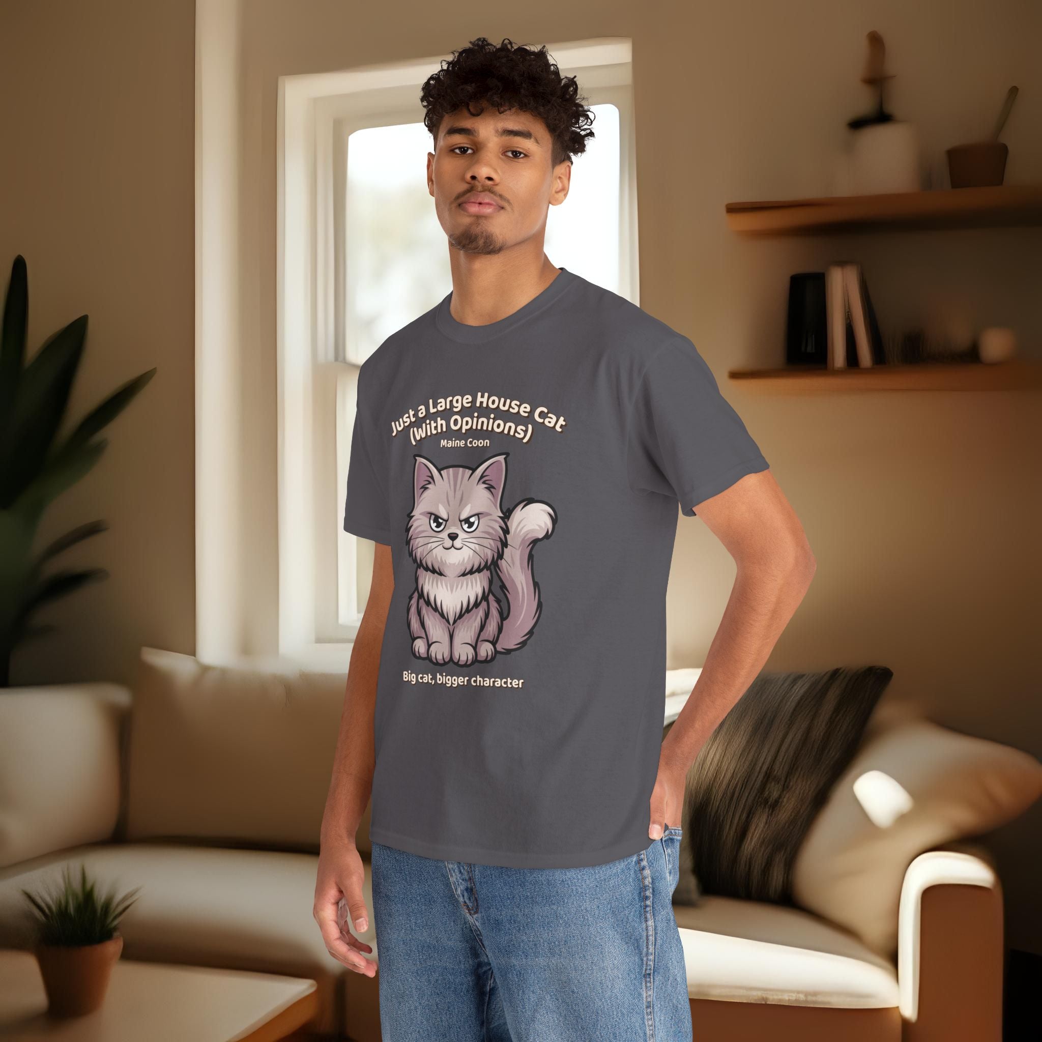 Unisex T-Shirt – Just a Large House Cat (With Opinions): Maine Coon Everyday Moments Edition