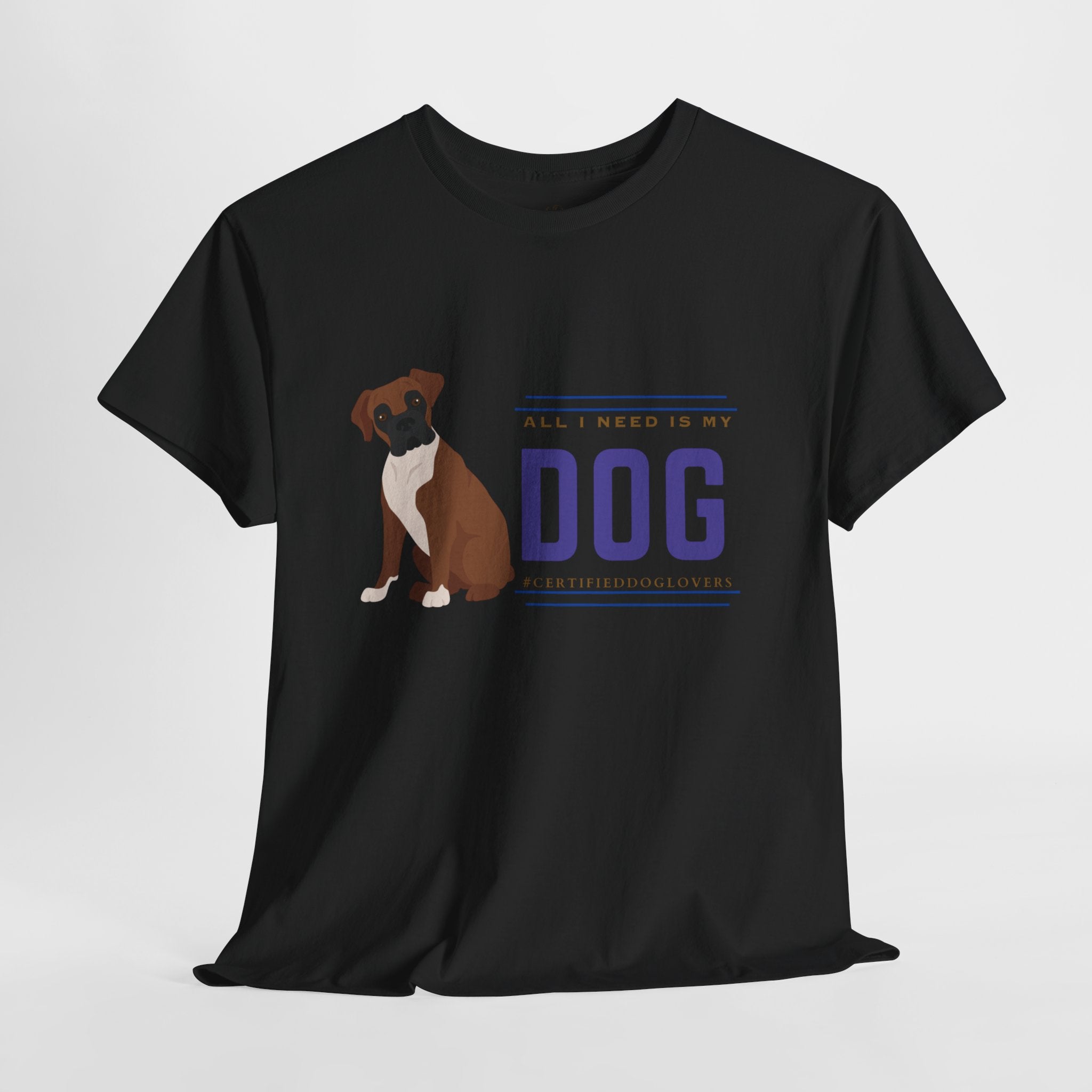 Unisex - All I Need Is My Dog T-Shirt