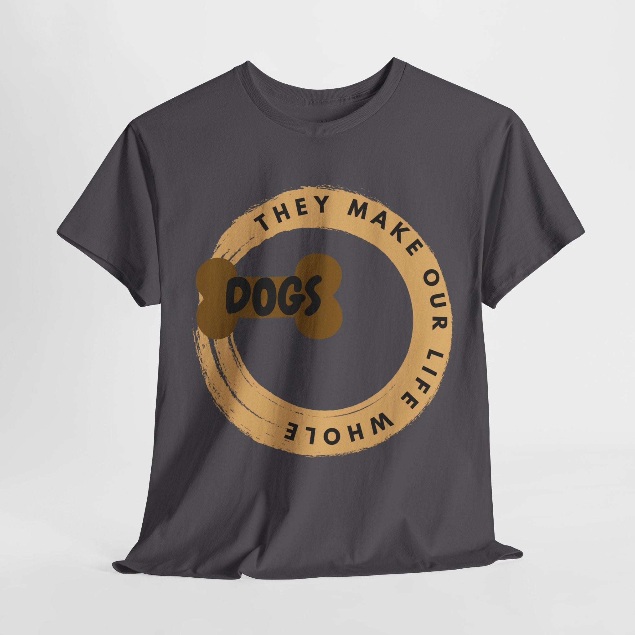 Unisex - Dogs Make Our Lives Whole: A Heartfelt Tribute