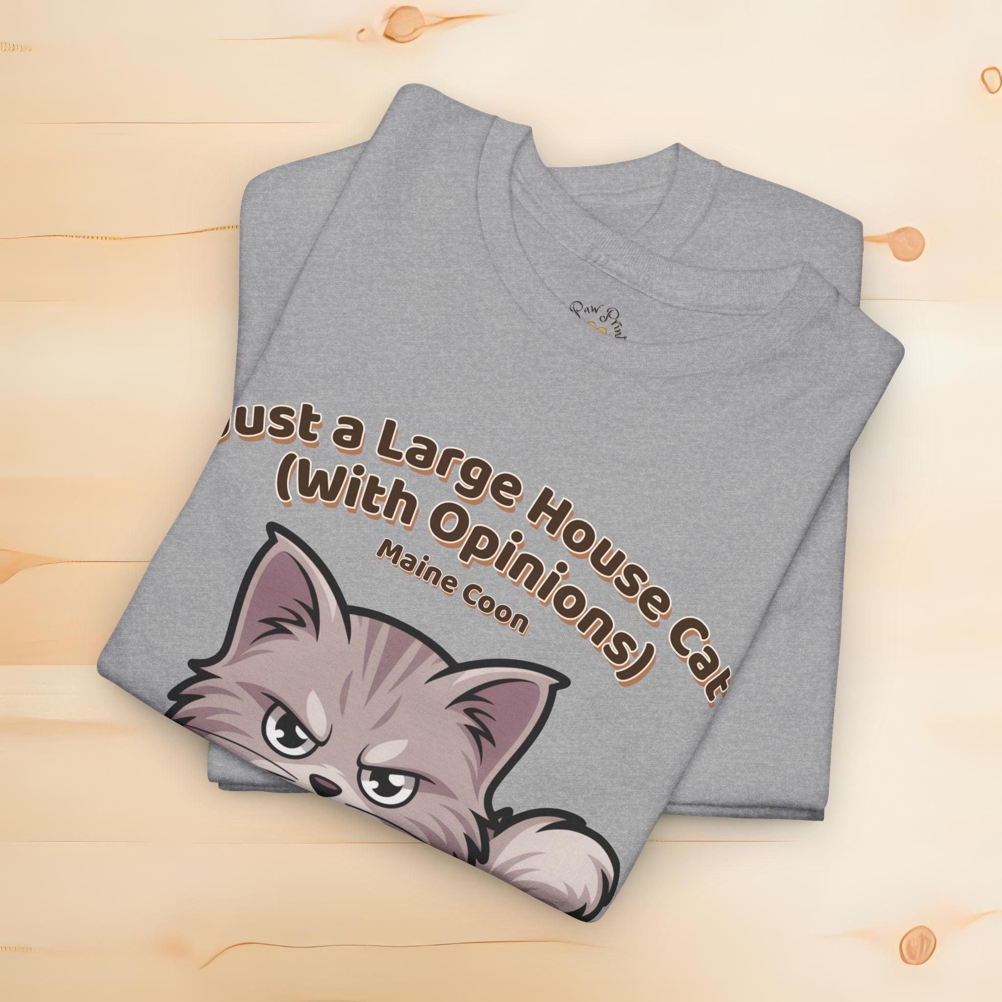 Unisex T-Shirt – Just a Large House Cat (With Opinions): Maine Coon Everyday Moments Edition