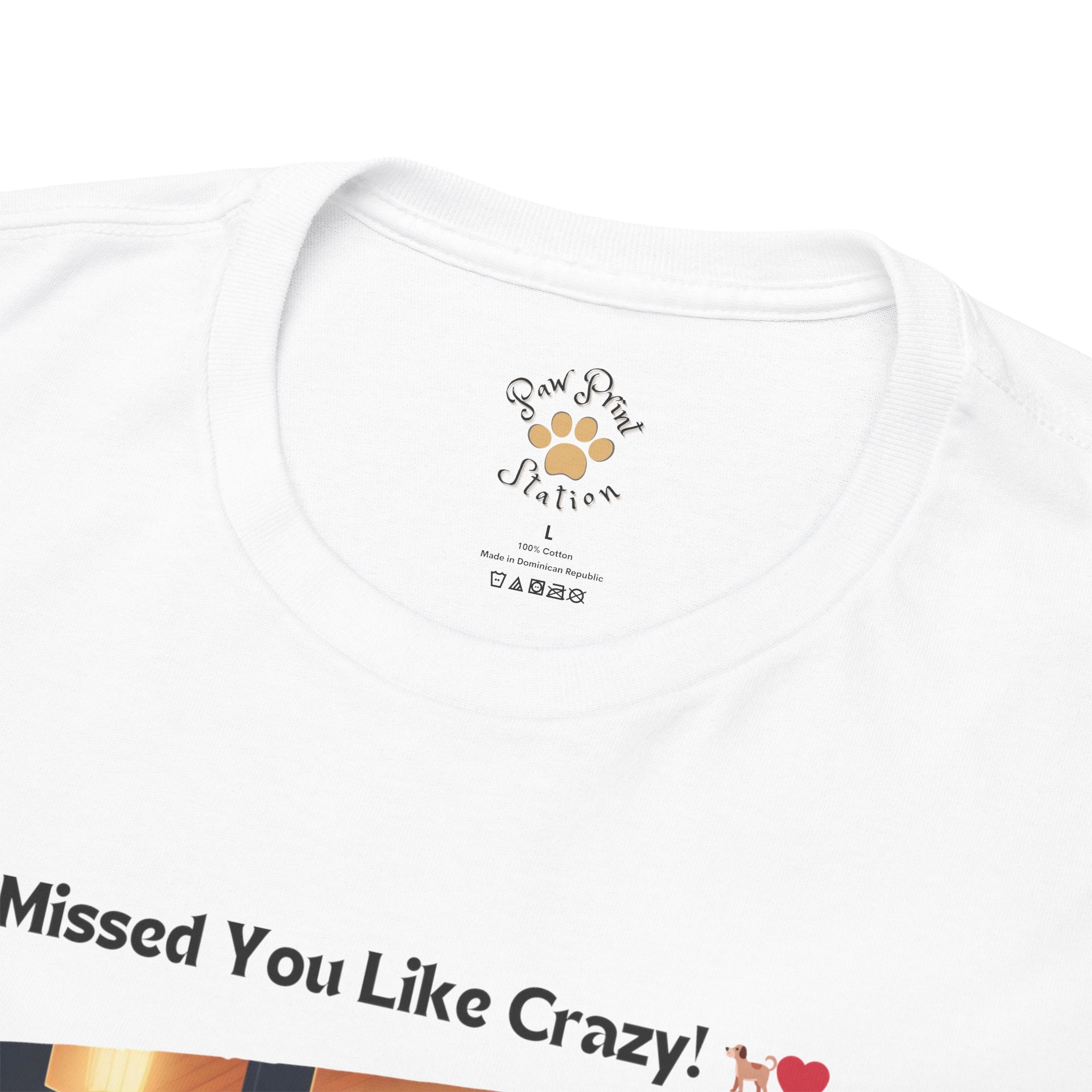 Unisex - Missed You Like Crazy: Shiba Inu T-Shirt