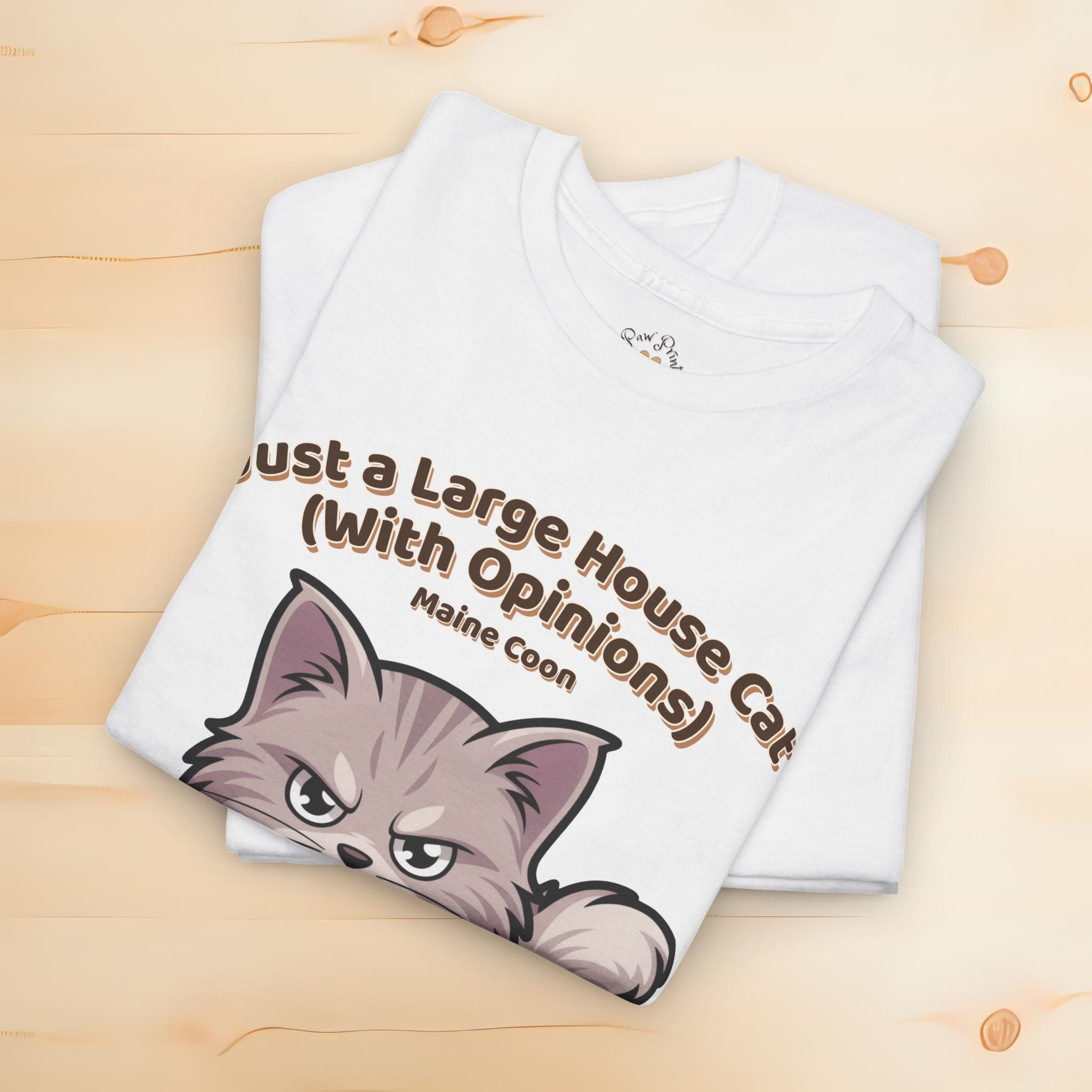 Unisex T-Shirt – Just a Large House Cat (With Opinions): Maine Coon Everyday Moments Edition