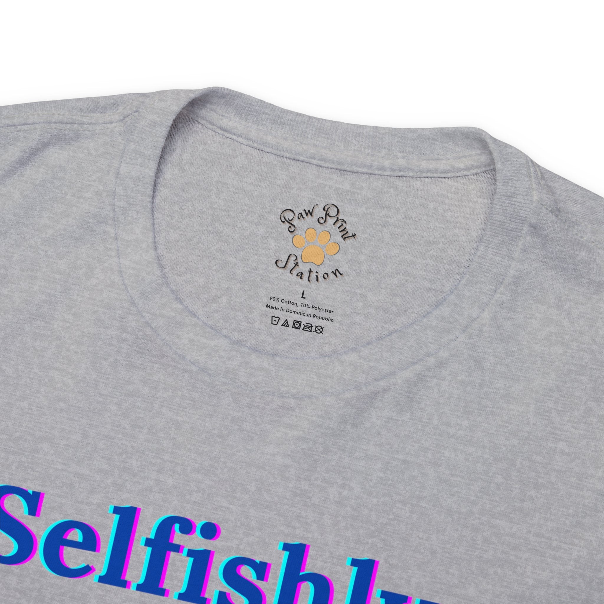 "Selfishly being me!!!" Cotton Tee