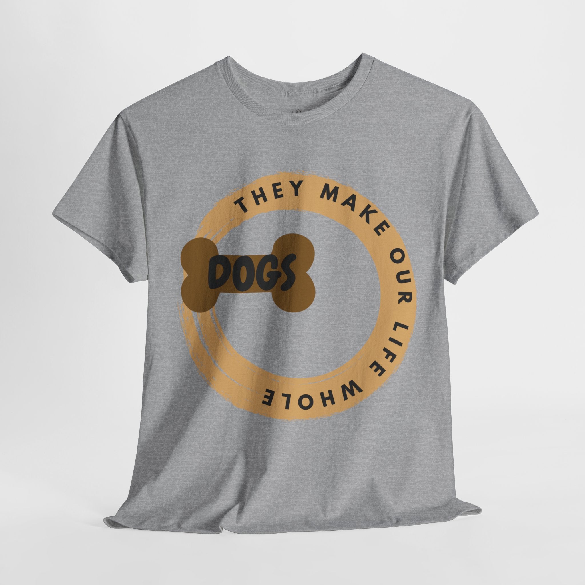 Unisex - Dogs Make Our Lives Whole: A Heartfelt Tribute