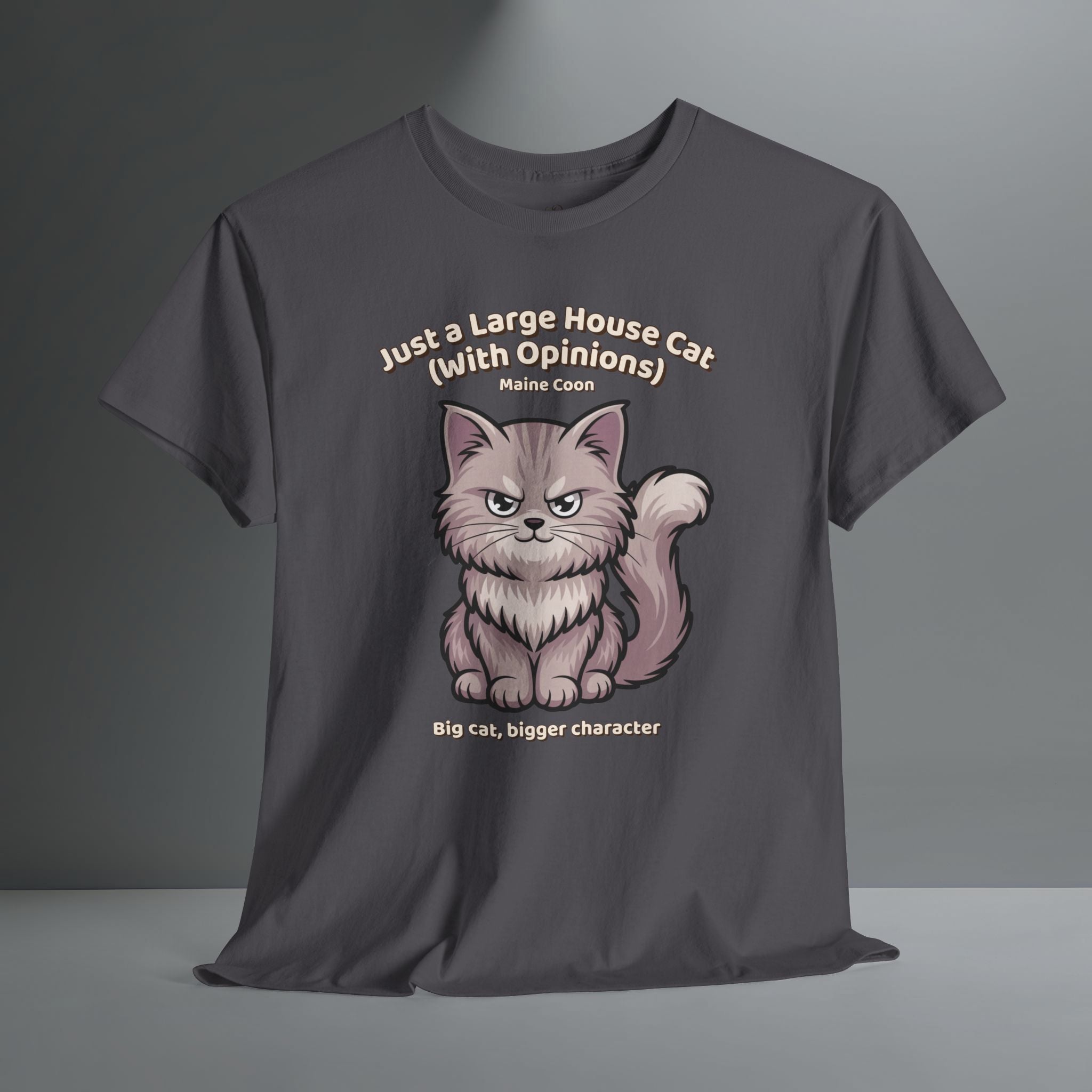 Unisex T-Shirt – Just a Large House Cat (With Opinions): Maine Coon Everyday Moments Edition