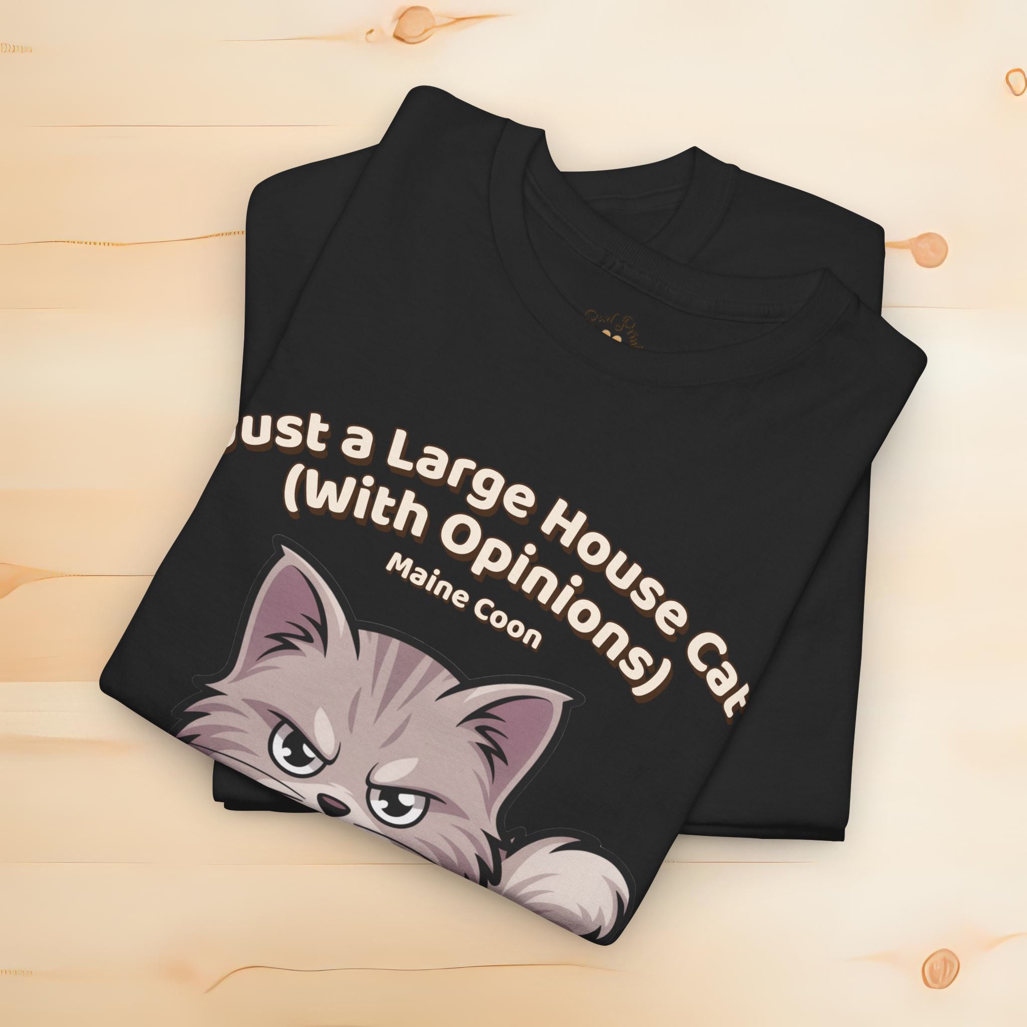 Unisex T-Shirt – Just a Large House Cat (With Opinions): Maine Coon Everyday Moments Edition