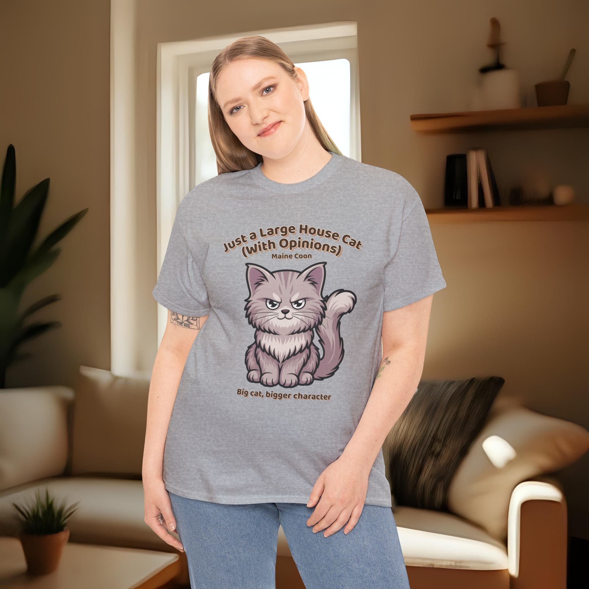 Unisex T-Shirt – Just a Large House Cat (With Opinions): Maine Coon Everyday Moments Edition