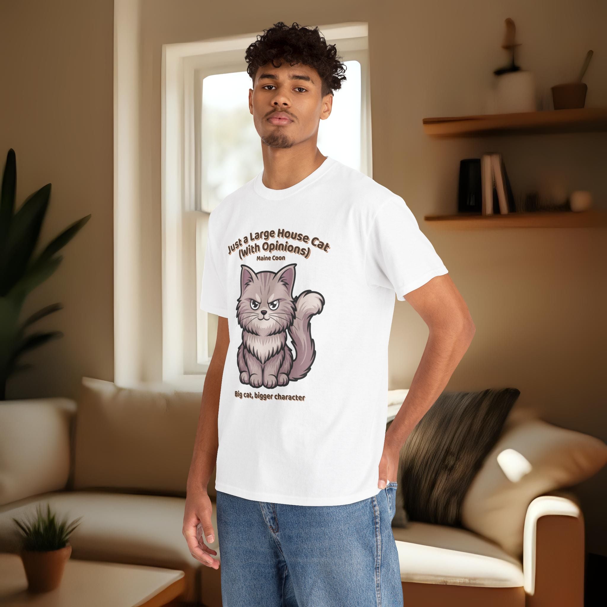 Unisex T-Shirt – Just a Large House Cat (With Opinions): Maine Coon Everyday Moments Edition