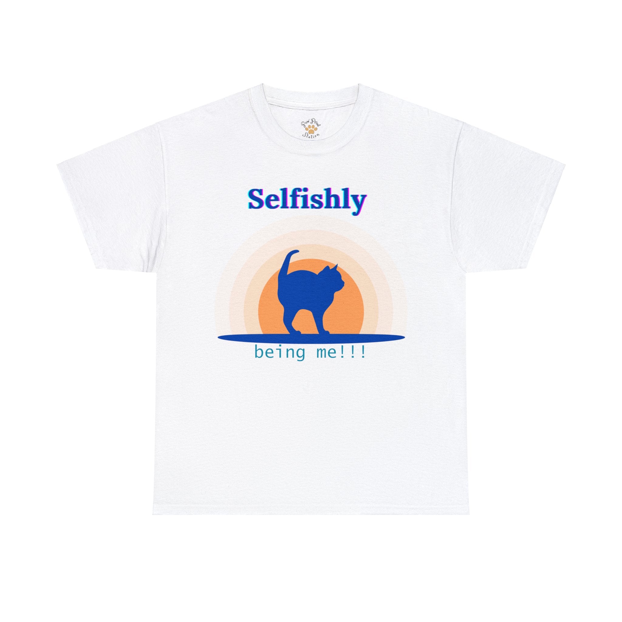 "Selfishly being me!!!" Cotton Tee